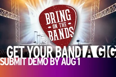 Bring on the Bands Submit Your Demo by Friday, August 1 